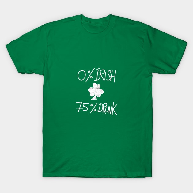 Zero Percent Irish T-Shirt by lovelifetriumph